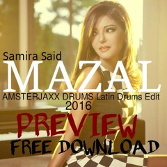 Samira Said - Mazal ( Amsterjaxx Drums Latin Drums Edit 2016 )[FreeDownload] [Preview]