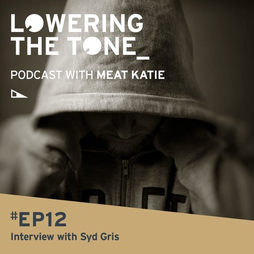Meat Katie 'Lowering The Tone' Episode 12 (Interview with Syd Gris)