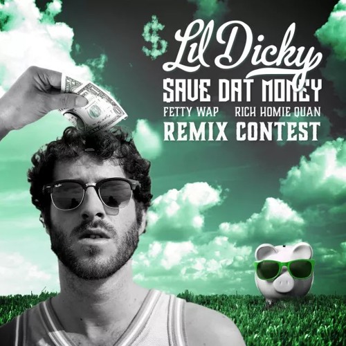 Stream Lil Dicky Ft Fetty Wap & Richie Homie Quan - Save Dat Money (DJ  AARON REMIX) by Ron Di Don | Listen online for free on SoundCloud