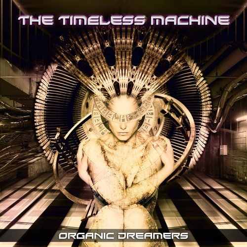 Stream Full Album // The Timeless Machine // [Mp3-128kbit] by Organic  Dreamers | Listen online for free on SoundCloud