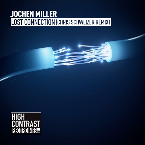 Jochen Miller - Lost Connection (Chris Schweizer Remix) [OUT NOW]