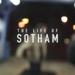 The Life Of Sotham