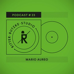 Mario Aureo - Ritter Butzke Studio Podcast #23