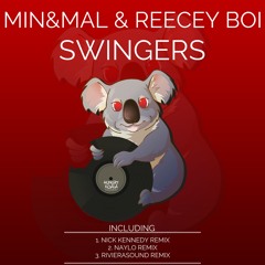 Min&Mal, Reecey Boi - Swingers (Nick Kennedy Remix) *Out Now*