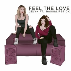 CELYN - Feel The Love Ft. BASS&LIPSTICK