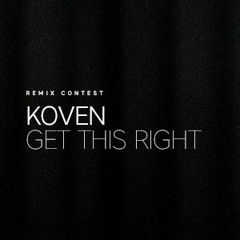 KOVEN - Get This Right (Haszan & Overload Remix)