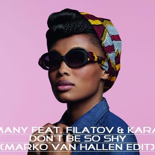 Imany Feat Filatov Karas Don T Be So Shy Marko Van Hallen Radio Edit By Marko Van Hallen