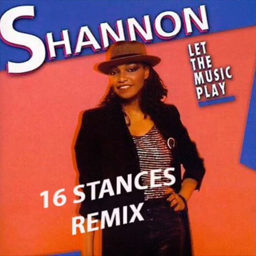 SHANNON - LET THE MUSIC PLAY (16 STANCES SWEET SPOT REMIX)