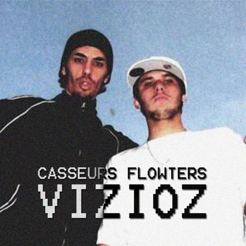 Casseurs Flowters - Vizioz