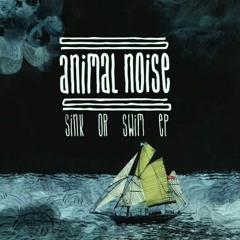 Animal Noise - Sink or Swim