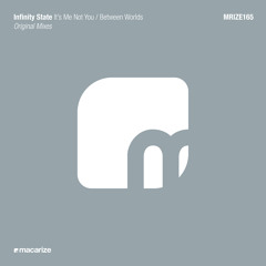 Infinity State - It's Me Not You (Original Mix)