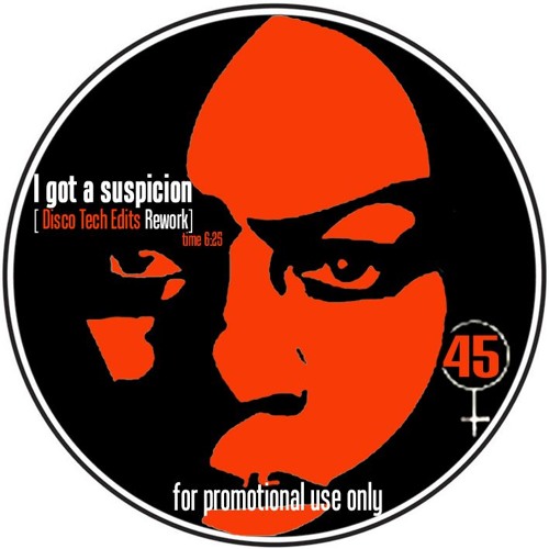 I Got A Suspicion (Disco Tech Edits) [ORE007] *Print on VinyL ORP001