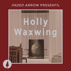 Artist Mix: Holly Waxwing