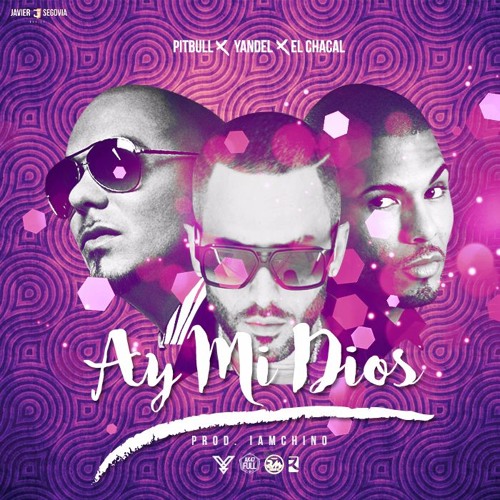 Yandel Ft. Pitbull - Ay Mi Dios (Alex Melero Remix 2016)