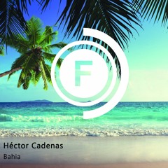 Héctor Cadenas - Bahia [Freetones Release]