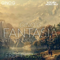 Gino G - Fantasia (StevenMontana Edit)
