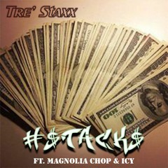 Stacks ft. Magnolia Chop & Icy