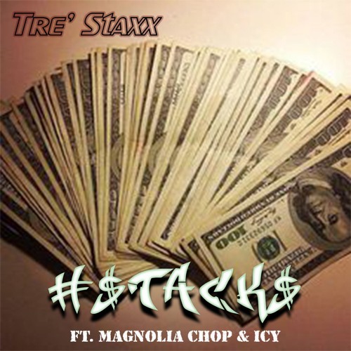 Stacks ft. Magnolia Chop & Icy