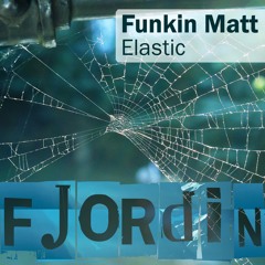 Funkin Matt - Elastic (OUT NOW!)