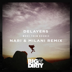 Delayers - Make Them Bounce (Nari & Milani Remix) | Out now