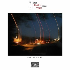 Marlow - that I HATE YOU LOVE [Prod. by Aye-KO]