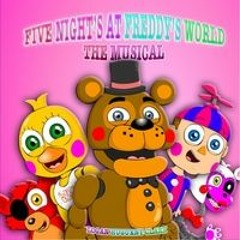 ♪ FIVE NIGHTS AT FREDDY'S WORLD THE MUSICAL - Animation Parody Song