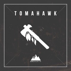 Arc North - Tomahawk (Out on Spotify!)