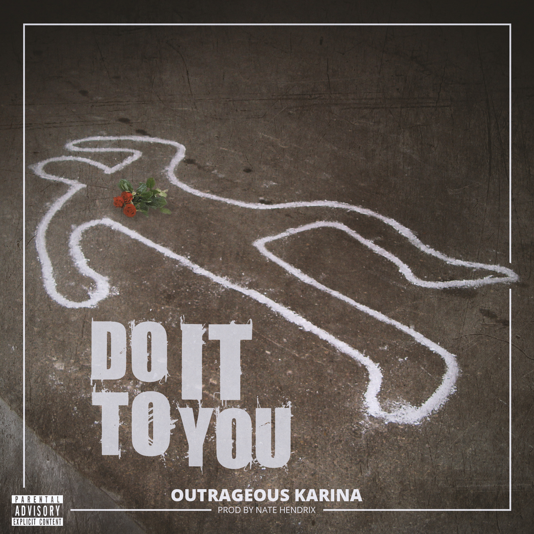 Outrageous Karina - Do It To You (Prod. Nate Hendrix) [Thizzler.com Exclusive]