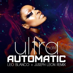 Ultra Nate - Automatic (Leo Blanco & Juseph Leon Remix)