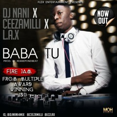 DJ Nani X Ceeza X L.A.X - Baba Tu (Prod. by Rexxiepondbeat)