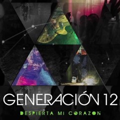Generación 12 - Dios Incomparable Ft Marco Barrientos