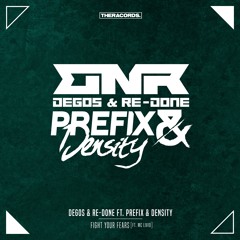 Degos & Re-Done Ft. Prefix & Density Ft. Mc Livid- Fight Your Fears