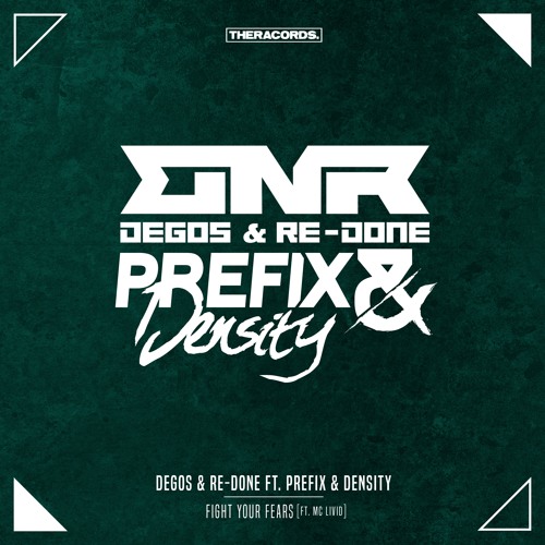 Degos & Re-Done Ft. Prefix & Density Ft. Mc Livid- Fight Your Fears