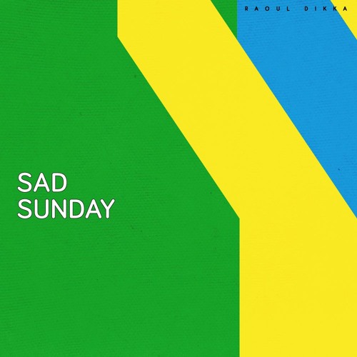 Sad Subday Stream Sad Sunday by Raoul Dikka | Listen online for free on SoundCloud
