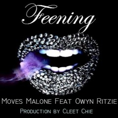 Feening by Moves Malone Feat Owyn Ritzie