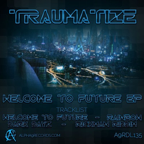 Traumatize-welcome to future EP OUT NOW!!