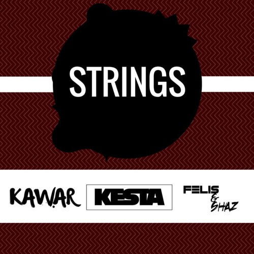 Kesta x Kwa x Felis & Shaz - STRINGS (Original Mix)