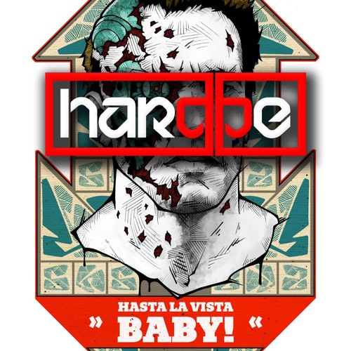 Hardbe - Hasta La Vista ( Original Mix )