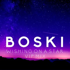 Boski - Wishing On A Star (VIP Mix)