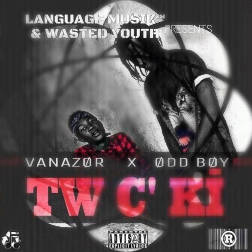 Vanazor Tw C Ki Ft Odd Boy By Wasted Youth On Soundcloud Hear The World S Sounds soundcloud