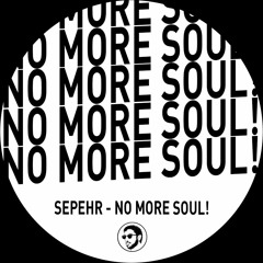 Sepehr - No More Soul! EP