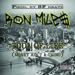 TOOL OF LIFE (MONEY AIN'T A THANG)