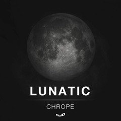 CHROPE - Lunatic (Checkers Remix)