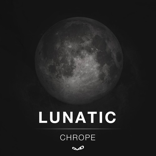 CHROPE - Lunatic (Checkers Remix)