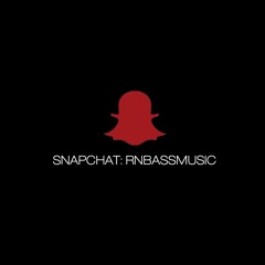 Add The RnBass Snapchat: RnBassMusic