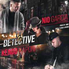 Nio Garcia Ft. Kendo Kaponi - La Detective (Original)