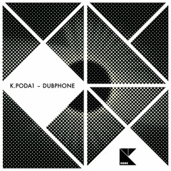 K.PODA1: DUBPHONE
