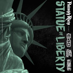 Statue Of Liberty (feat. E - 40, Nef The Pharaoh & Ezale)
