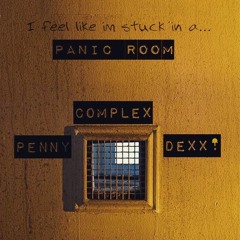 "Panic Room" Ft. Dexx! & Penny