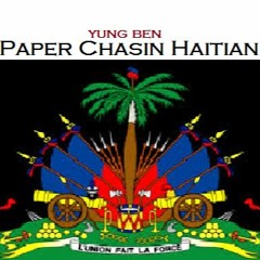 Paper Chasin Haitian - Yung Ben